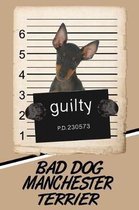 Bad Dog Manchester Terrier