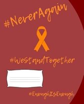 #NeverAgain #WeStandTogether #EnoughIsEnough