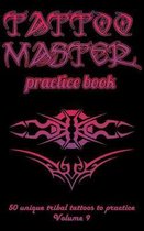 Tattoo Master Practice Book - 50 Unique Tribal Tattoos to Practice