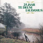 25 jaar Te Deum Laudamus