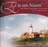 Er is een Naam - Chr. Urker Visserskoor o.l.v. Louwe Kramer