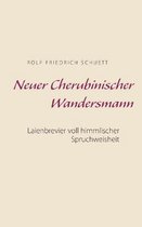 Neuer Cherubinischer Wandersmann: Laienbrevier voll himmlischer Spruchweisheit