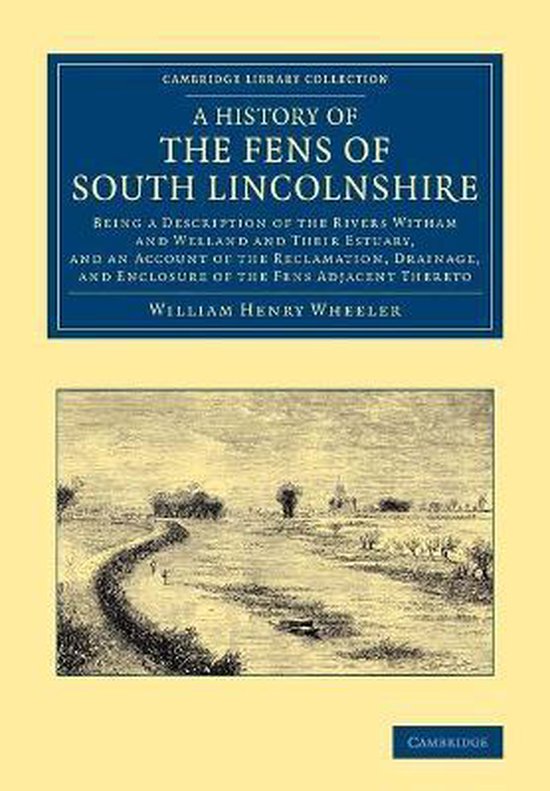 A History of the Fens of South Lincolnshire 9781108066419 William