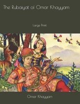 The Rubaiyat of Omar Khayyam