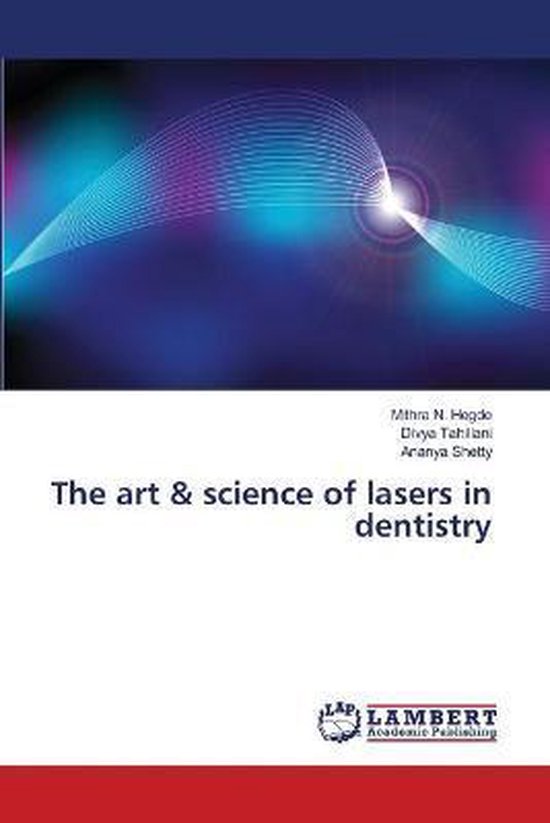 The art & science of lasers in dentistry