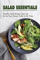 Salad Essentials: Healthy Salad Recipes That Can Be On Your Dinner Table In No Time