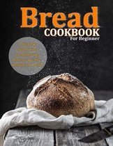Bread Cookbook For Beginner