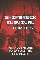 Shipwreck Survival Stories: An Adventure To Lay All The Evil Plots