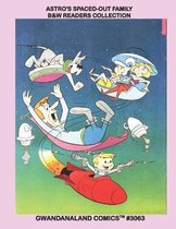 Astro's Spaced-Out Family - B&W Readers Collection: Gwandanaland Comics #3063-A