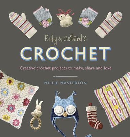 Ruby & Custards Crochet, Ruby And Custard | 9781785030550 | Boeken | bol