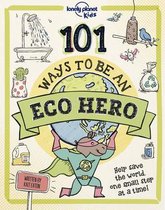 Lonely Planet Kids- Lonely Planet Kids 101 Ways to Be an Eco Hero