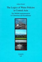 The Logics of Water Policies in Central Asia