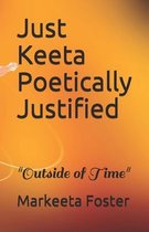 Just Keeta Poetically Justified