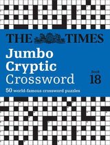 The Times Jumbo Cryptic Crossword Book 18 The worlds most challenging cryptic crossword The Times Crosswords