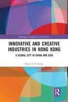 Routledge Contemporary China Series- Innovative and Creative Industries in Hong Kong