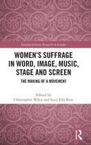 Women's Suffrage in Word, Image, Music, Stage and Screen