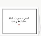 Hot sauce is just sexy ketchup - Wenskaart met envelop - Grappige teksten - Engels - Motivatie - Wijsheden