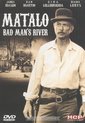 Matalo - Bad Man S River