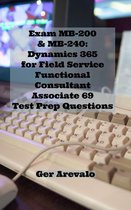 Exam MB-200 & MB-240: Dynamics 365 for Field Service Functional Consultant Associate 69 Test Prep Questions