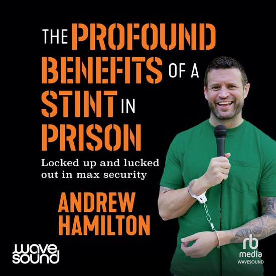 The Profound Benefits of Doing a Stint in Prison - cover