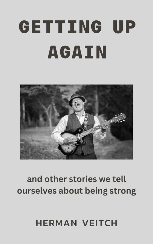 Getting Up Again and Other Stories We Tell Ourselves About B ... - cover