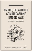 Comunicare per Sedurre, Coinvolgere e Emozionare 4 - Amore, Relazioni e Comunicazione Emozionale
