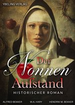 Der Nonnen-Aufstand: Historischer Roman