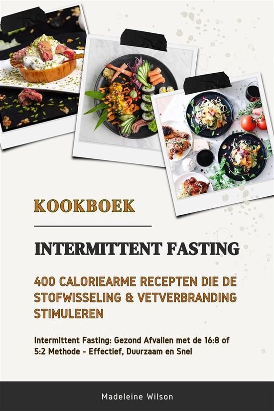 Intermittent Fasting Kookboek: 400 Caloriearme Recepten die  ... - cover