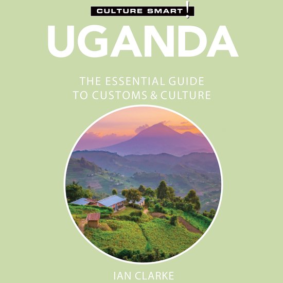 Uganda - Culture Smart!: The Essential Guide to Customs & Cu ... - cover
