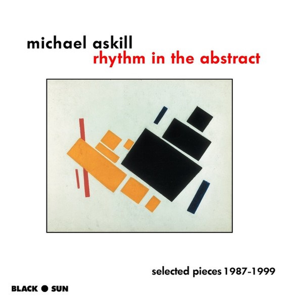 Michael Askill - Rhythm In The Abstract - Selected Pieces 1987-1999 (CD)