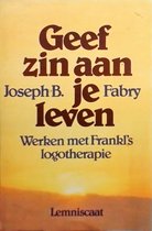 Geef zin aan je leven