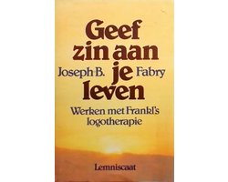Geef zin aan je leven