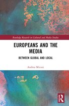 Routledge Research in Cultural and Media Studies- Europeans and the Media