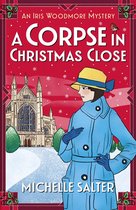 The Iris Woodmore Mysteries 5 - A Corpse in Christmas Close