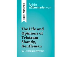 BrightSummaries.com - The Life and Opinions of Tristram Shandy, Gentleman by Laurence Sterne (Book Analysis)
