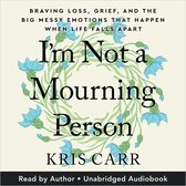 I'm Not a Mourning Person