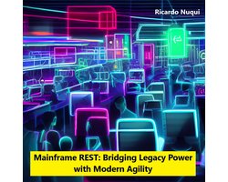 Mainframe Use - Mainframe REST: Bridging Legacy Power with Modern Agility
