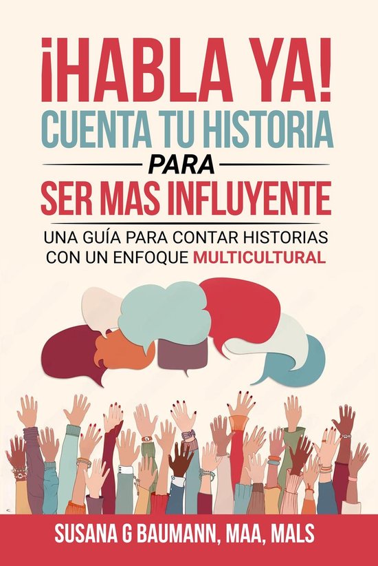 ¡HABLA YA! Cuenta tu historia para ser más influyente - cover