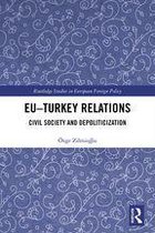 Routledge Studies in European Foreign Policy - EU–Turkey Relations