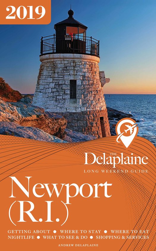 Newport (R.I.) - The Delaplaine 2019 Long Weekend Guide - cover