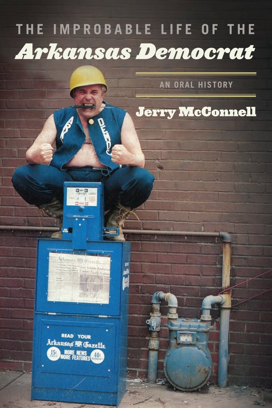 The Improbable Life of the Arkansas Democrat - cover