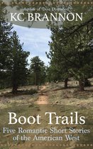 Boot Trails: Five Romantic Short Stories of the American West
