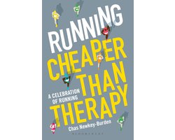 Running Cheaper Than Therapy A Celebration of Running