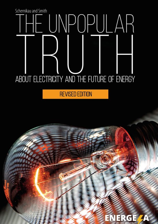 The Unpopular Truth about Electricity and the Future of Ener ... - cover