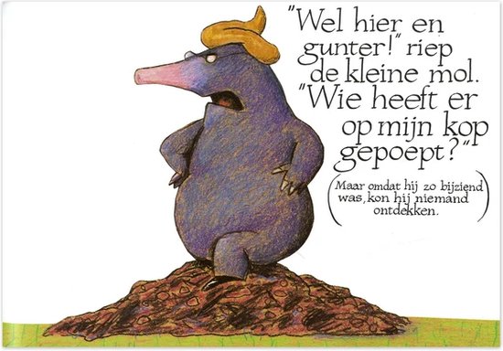 Over een kleine mol die wil weten wie er op zijn kop gepoept heeft