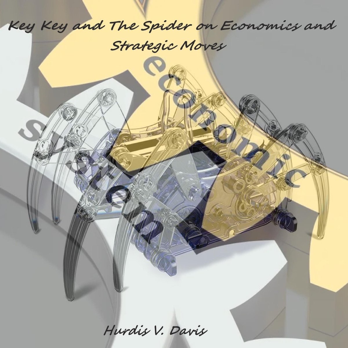Key Key and the Spider on Economics and Strategic Moves