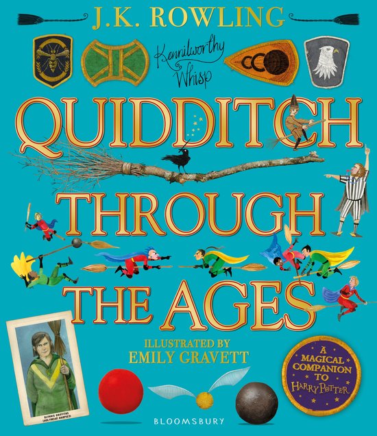 Quidditch Through the Ages Illustrated Edition A magical companion to the Harry Potter stories
