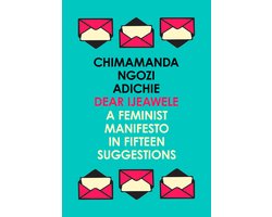 Dear Ijeawele, or a Feminist Manifesto in Fifteen Suggestions The Inspiring Guide to Raising a Feminist 181 POCHE