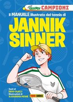 Il manuale illustrato del tennis di Jannik Sinner - Il manuale illustrato del tennis di Jannik Sinner