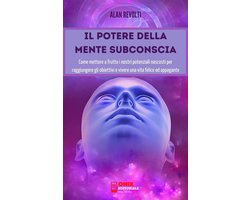 Il potere della mente subconscia